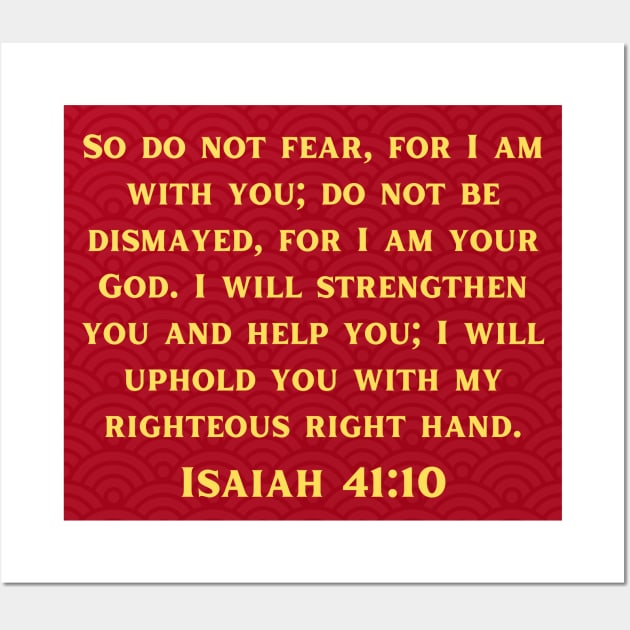 Bible Verse Isaiah 41:10 Wall Art by Prayingwarrior